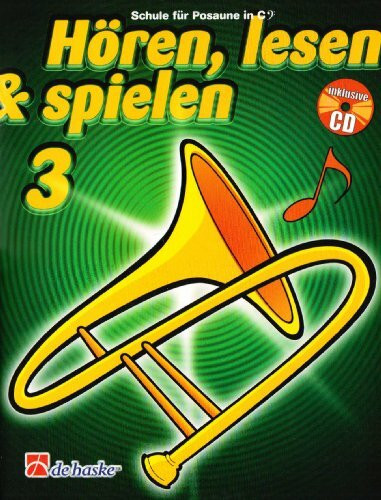 Hören, lesen & spielen, Schule für Posaune in C (BC), m. Audio-CD: CD zum Üben und Mitspielen