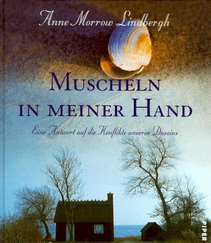 Muscheln in meiner Hand: Eine Antwort auf die Konflikte unseres Daseins