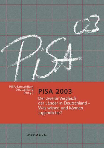 Waxmann Pisa 2003, Der Zweite Vergleich Der Länder In Deutschland - Was Wissen Und Können Jugendliche?