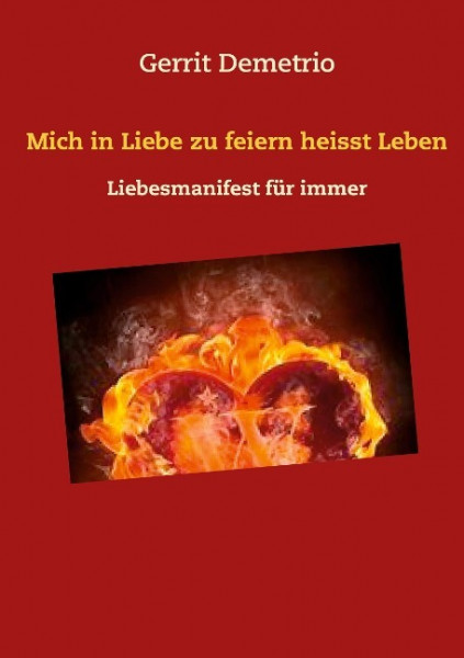 Mich in Liebe zu feiern heisst Leben