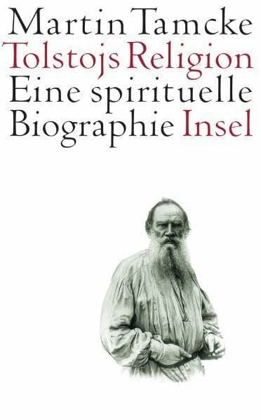 Tolstojs Religion: Eine spirituelle Biographie