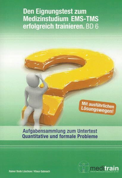 Der Test für medizinische Studiengänge/Aufgabensammlung zum EMS-Untertest "Quantitative und formale Probleme": Aufgabensammlung zum Untertest ... Training des TMS/EMS - Untertests)