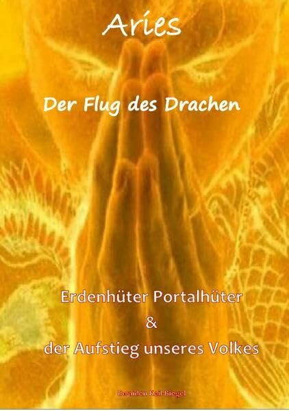 Aries II - Der Flug des Drachen: Erdenhüter, Portalhüter & der Aufsieg unseres Volkes