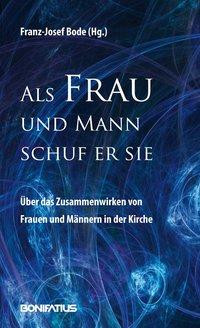 "Als Mann und Frau schuf er sie."