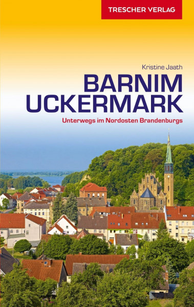 Reiseführer Barnim und Uckermark