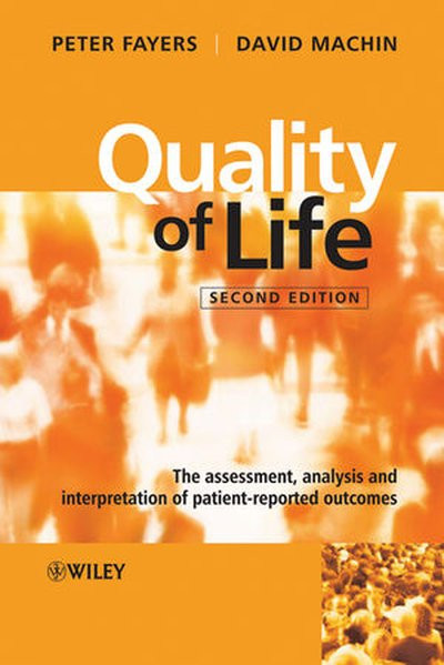Quality of Life: The Assessment, Analysis and Interpretation of Patient-Reported Outcomes