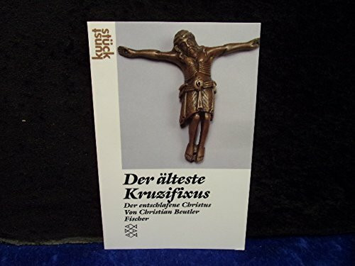 Der älteste Kruzifixus. der entschlafene Christus.
