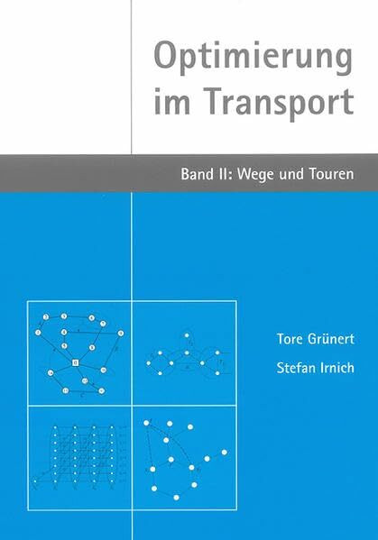 Optimierung im Transport: Band II: Wege und Touren (Berichte aus der Informatik)