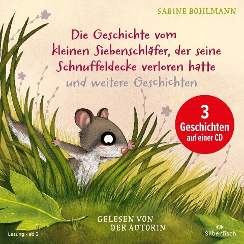 Der kleine Siebenschläfer: Die Geschichte vom kleinen Siebenschläfer, der seine Schnuffeldecke verloren hatte, Die Geschichte vom kleinen Siebenschläfer, der dem Mond Gute Nacht sagen wollte, Wie geht