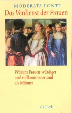Das Verdienst der Frauen: Warum Frauen würdiger und vollkommener sind als Männer