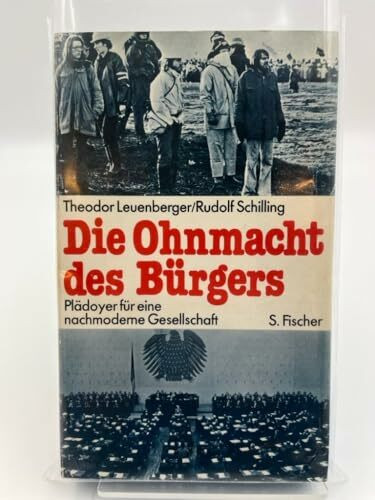 Die Ohnmacht des Bürgers. Plädoyer für eine nachmoderne Gesellschaft
