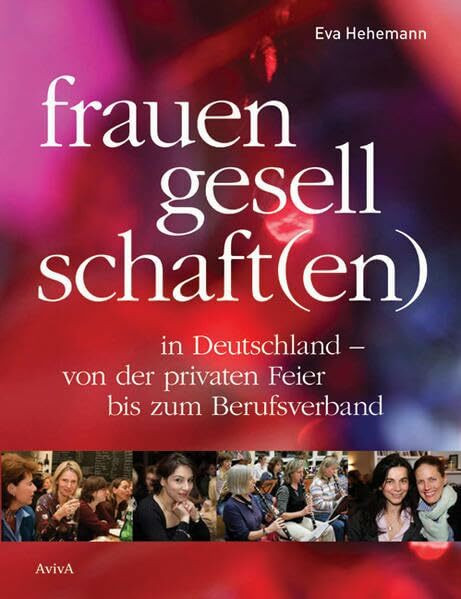 Frauengesellschaft(en) in Deutschland: von der privaten Feier bis zum Berufsverband