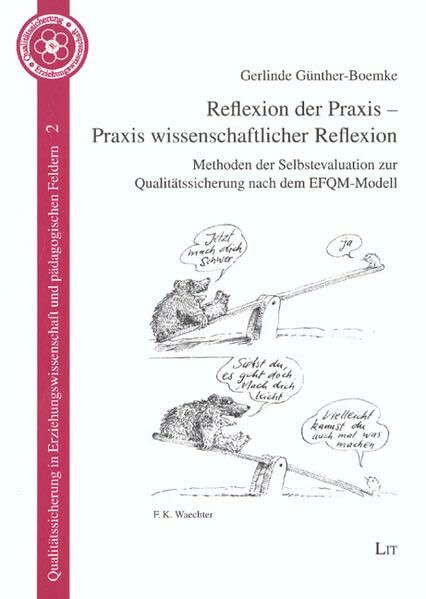 Reflexion der Praxis - Praxis wissenschaftlicher Reflexion: Methoden der Selbstevaluation zur Qualitätssicherung nach dem EFQM-Modell - Peer-Review, ... und pädagogischen Feldern)