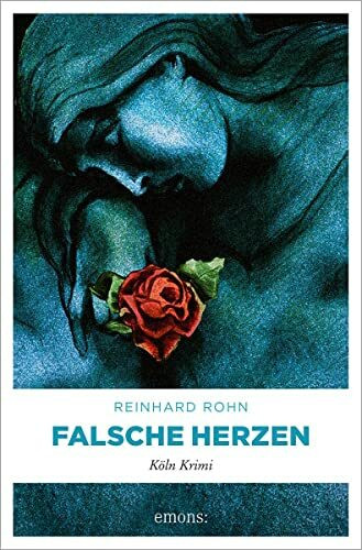 Falsche Herzen: Köln Krimi (Jan Schiller)