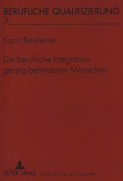 Die berufliche Integration geistig behinderter Menschen