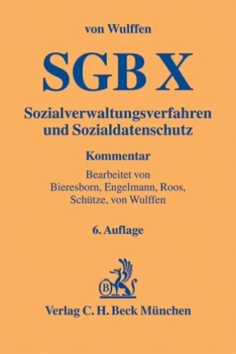 Sozialgesetzbuch: Zehntes Buch Sozialgesetzbuch - Sozialverwaltungsverfahren und Sozialdatenschutz - (SGB X) (Gelbe Erläuterungsbücher)