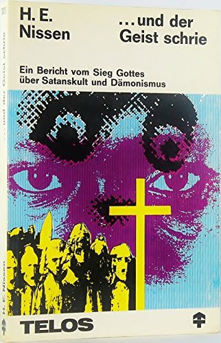... und der Geist schrie. Ein Bericht aus Südäthiopien vom Sieg Gottes über Satanskult und Dämonismus. (Telos)