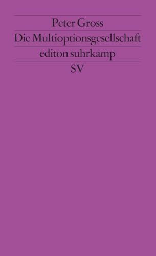 Die Multioptionsgesellschaft (edition suhrkamp)