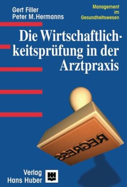 Die Wirtschaftlichkeitsprüfung in der Arztpraxis (Programmbereich Gesundheitsberufe)