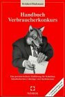 Handbuch Verbraucherkonkurs: Eine praxisorientierte Einführung für Schuldner, Schuldenberater, Gläubiger und Rechtsberater
