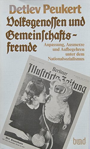 Volksgenossen und Gemeinschaftsfremde. Anpassung, Ausmerze und Aufbegehren unter dem Nationalsozialismus