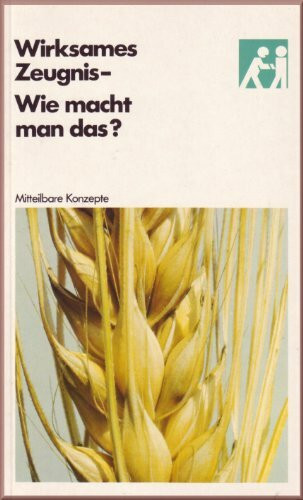 Wirksames Zeugnis - Wie macht man das?