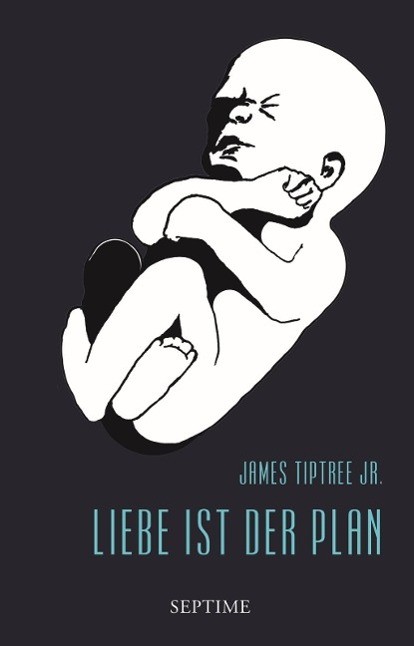Liebe ist der Plan - Tiptree, James