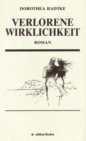 Verlorene Wirklichkeit: 1944-1945. Roman