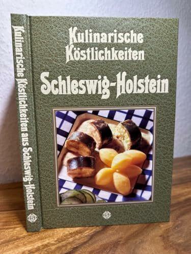 Schleswig-Holstein - Kulinarische Streifzüge: Mit 66 Rezepten