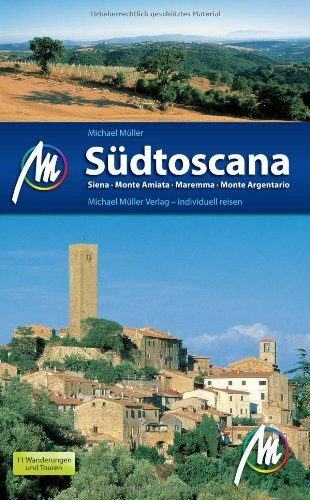 Südtoscana - Siena, Monte Amiata, Maremma, Monte Argentario: Reisehandbuch mit vielen praktischen Tipps.: Siena, Monte Amiata, Maremma, Monte Argentario. 11 Wanderungen und Touren