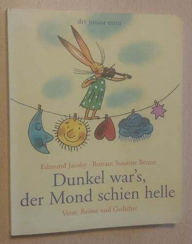 Dunkel war's, der Mond schien helle: Verse, Reime und Gedichte