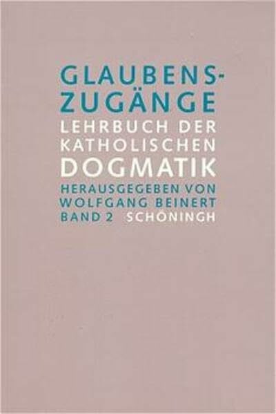 Glaubenszugänge, 3 Bde. Studienausgabe, Bd.2, Christologie, die Lehre von Jesus dem Christus: Lehrbuch der katholischen Dogmatik / Studienausgabe (Glaubenszugänge: Lehrbuch der katholischen Dogmatik)