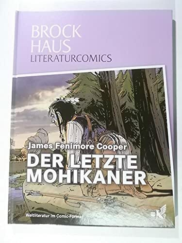 Brockhaus Literaturcomics Der letzte Mohikaner: Weltliteratur im Comic-Format