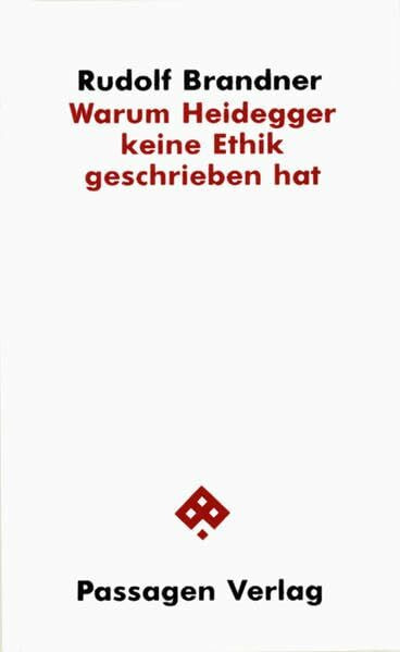 Warum Heidegger keine Ethik geschrieben hat (Passagen Philosophie)