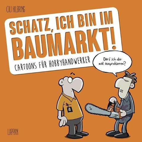 Schatz, ich bin im Baumarkt