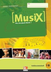 MusiX 1. Schülerarbeitsheft 1B. Ausgabe Deutschland