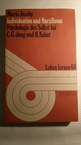 Individuation und Narzissmus. Die Psychologie des Selbst bei C.G. Jung und H. Kohut