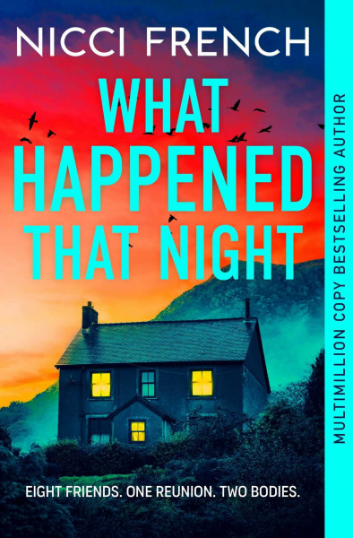 What Happened that Night: The new thriller from the bestselling author of Has Anyone Seen Charlotte Salter?