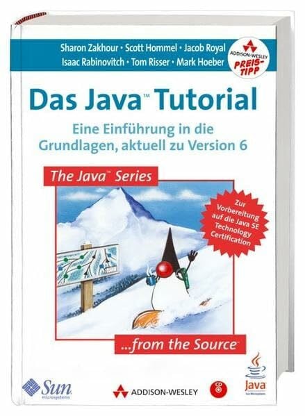 Das Java Tutorial: Eine Einführung in die Grundlagen, aktuell zu Version 6 (Core)