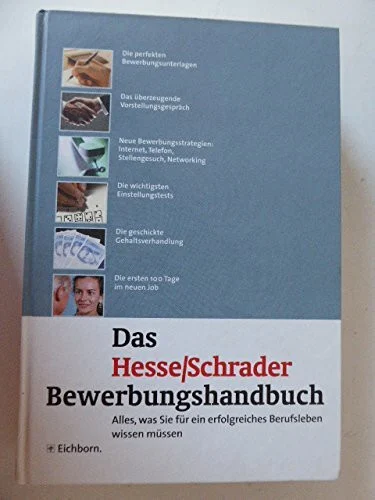 Das Hesse/Schrader Bewerbungshandbuch: Alles, was Sie für ein erfolgreiches Berufsleben wissen müssen
