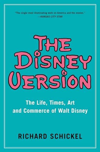 Simon & Schuster The Disney Version, The Life, Times, Art And Commerce Of Walt Disney