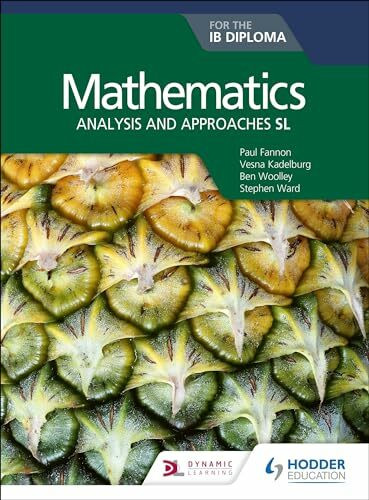 Mathematics for the IB Diploma: Analysis and approaches SL: Analysis and approaches SL