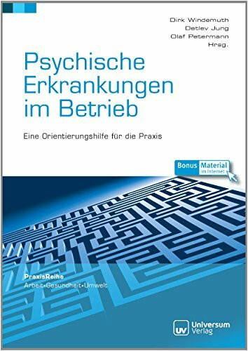 Psychische Erkrankungen im Betrieb: Eine Orientierungshilfe für die Praxis (PraxisReihe Arbeit - Gesundheit - Umwelt)