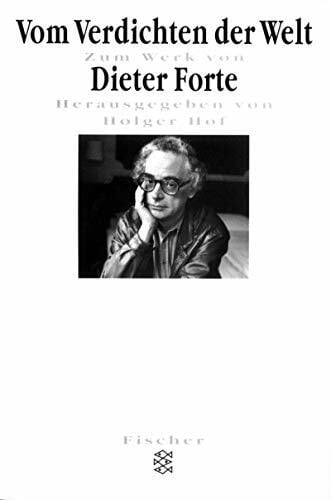 Vom Verdichten der Welt: Zum Werk von Dieter Forte (Fischer Wissenschaft)
