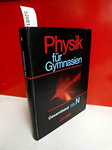 Physik für Gymnasien - Länderausgabe N - Vergriffen: Physik für Gymnasien, Sekundarstufe I, Länderausg. N, Gesamtband