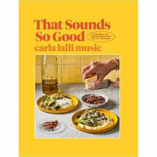 Hardie Grant Books That Sounds So Good, 100 Real-Life Recipes For Every Day Of The Week