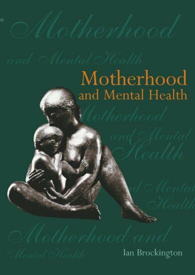 Motherhood Mental Health P (Oxford Medical Publications) Motherhood Mental Health P (Oxford Medical Publications)