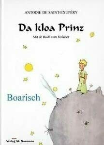 Da kloa Prinz: Boarisch (Le Petit Prince in deutschen Mundarten)