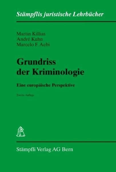 Grundriss der Kriminologie: Eine europäische Perspektive (Stämpflis juristische Lehrbücher)
