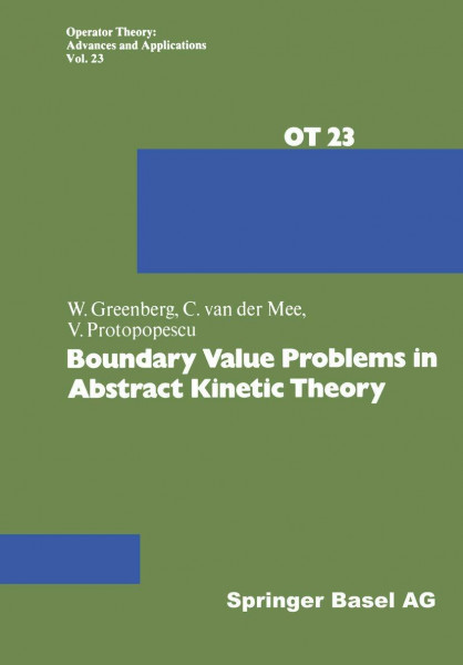 Boundary Value Problems in Abstract Kinetic Theory (Operator Theory: Advances and Applications, Band 23)